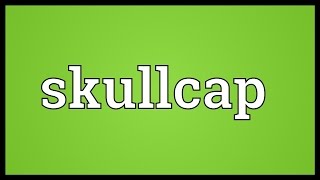 Skullcap Meaning [upl. by Dearman406]