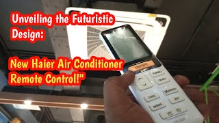 Unveiling the Futuristic Design Introducing the New Haier Air Conditioner Remote Controlquot [upl. by Aiekam]