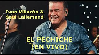 El Pechiche En vivo Ivan Villazón amp Saul Lallemand Sonido Remasterizado [upl. by Ennahteb]