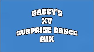 GABBY’S XV SURPRISE DANCE MIX [upl. by Serrano916]