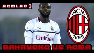 BAKAYOKO Vs Roma 03022019 SERIE A HD [upl. by Gadmann]