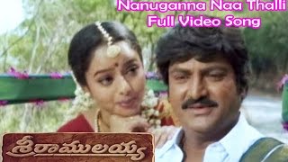 Nanuganna Naa Thalli Full Video Song  Sri Ramulayya  Mohan Babu  Soundarya  Harikrishna [upl. by Hertha]