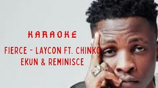 Fierce  Laycon ft Chinko Ekun amp Reminisce karaoke vibes2go [upl. by Rasaec]