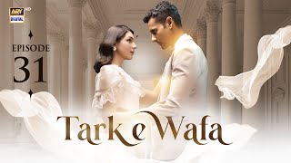 Tark e Wafa Episode 31  7 August 2024 English Subtitles  ARY Digital Drama [upl. by Dorfman]