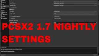 MY PCSX2 17 nightly SETTINGS [upl. by Neelrahs]