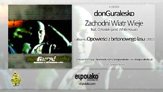 19 donGuralesko  Zachodni Wiatr Wieje feat Dj Kostek prod White House [upl. by Anallise]