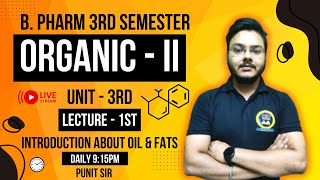 Introduction about Fats amp Oils  B Pharm 3rd Semester  Unit  3rd  Organic  II  Punit Sir [upl. by Dorolice]