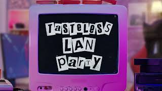 ANNOUNCING TASTELESS LAN PARTY 2 [upl. by Relyhs]