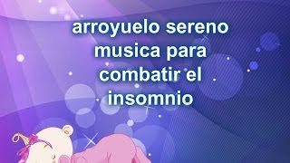 arroyuelo sereno musica para combatir el insomnio  remedios para dormir [upl. by Anse]