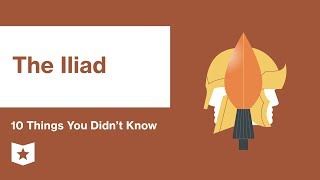 The Iliad by Homer  10 Things You Didnt Know [upl. by Lewendal]