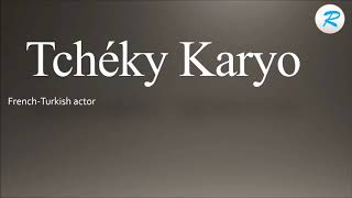 How to pronounce Tchéky Karyo [upl. by Nylireg]