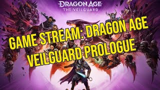 Game Stream Dragon Age Veilguard Prologue [upl. by Attelrahs]