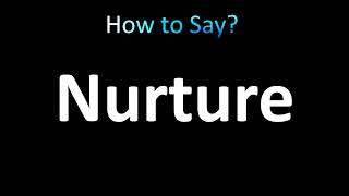 How to Pronounce Nurture [upl. by Ecinev]