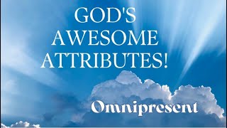 Sermon Gods Awesome Attributes quotOmnipresentquot [upl. by Halas]