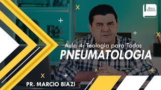 PNEUMATOLOGIA  DOUTRINA DO ESPÍRITO SANTO  AULA 4  Teologia para Todos [upl. by Aber]