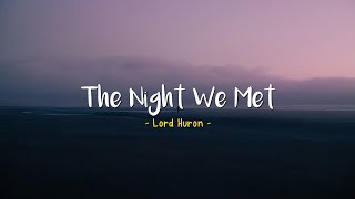 Lord Huron  The Night We Met Lyrics amp Chords [upl. by Enovad]