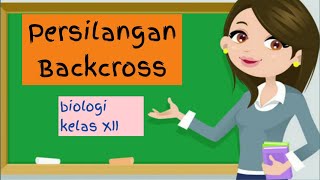 Persilangan Backcross Kelas 12  Materi Biologi Genetika [upl. by Noyrb]