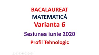 Rezolvarea subiectului dat la Bac 2020 sesiunea iunie Tehnologic [upl. by Myrtice]