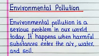 Essay on Environmental Pollution  Environmental Pollution essay  English Handwriting  Learnings [upl. by Aisanat436]