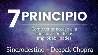 SEPTIMO principio de SINCRODESTINO por Deepak Chopra 💙 [upl. by Elleirda960]