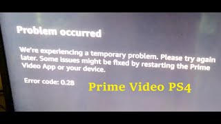 How to fix error code 028 amp 06 in prime video app PS4  Problem occurred [upl. by Dacie963]