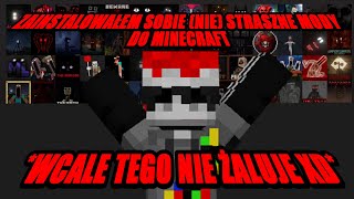 ZAINSTALOWAŁEM SOBIE NIE STRASZNE MODY DO MINECRAFT WCALE TEGO NIE ŻAŁUJE XD [upl. by Hogan]