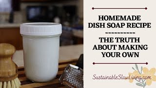 Homemade Dish Soap Recipe The TRUTH About Making Your Own Dish Soap [upl. by Yenaj]