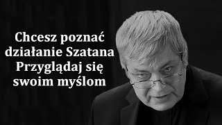 Chcesz poznać działanie szatana przyglądaj się swoim myślom  Ks Piotr Pawlukiewicz [upl. by Kalle]