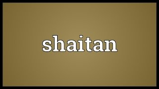 Shaitan Meaning [upl. by Suqram673]