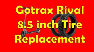 Gotrax Rival 85 Inch Tubed Tire Replacement [upl. by Assiar246]