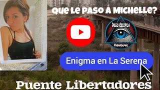 investigación Paranormal En La Serena Puente LibertadoresEnigma de Michelleparanormal laserena [upl. by Oremar]