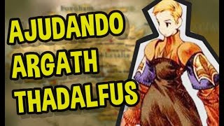 ARGATH THADALFUS  FINAL FANTASY TACTICS  PTBR 02 [upl. by Werbel]