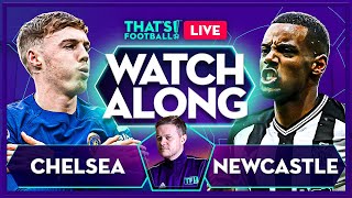 CHELSEA vs NEWCASTLE LIVE with Mark Goldbridge [upl. by Accire]