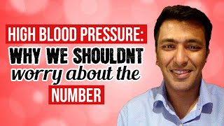 High Blood pressure Why we shouldnt worry about the number [upl. by Tempest]