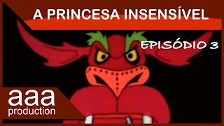 A Princesa Insensível  Ep 03 [upl. by Annaicul]