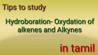 HydroborationOxidation of alkenes and Alkynes  in tamil [upl. by Ellierim]