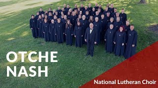 Otche Nash  Kedroff  National Lutheran Choir [upl. by Enidlareg]