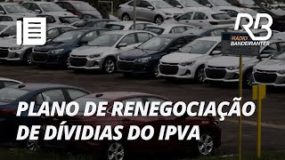 São Paulo deve adotar plano de renegociação de dívidas de IPVA  Manhã Bandeirantes [upl. by Alegnat808]