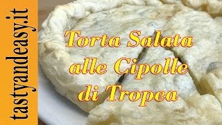 Torta Salata alle Cipolle di Tropea Facile e Buona [upl. by Charron]