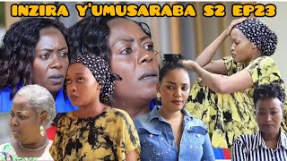 INZIRA YUMUSARABA S2 EP23KARABAYE IBYA ISIMBI BIFASHE INDI NTERA [upl. by Roby]