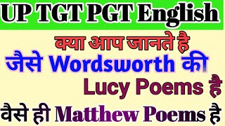 UP TGT PGT ENGLISH Preparation l Matthew Poems by Wordsworth l Poems by William Wordsworth l GIC [upl. by Mullins]