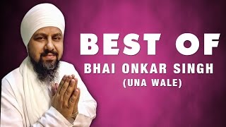 Best Of Bhai Onkar Singh  Una Wale  Non Stop Kirtan  Gurbani  Shabad Gurbani  Vol 1 [upl. by Garvy]