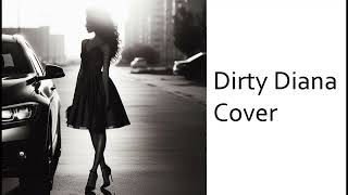 Dirty Diana  Cover 2 [upl. by Velvet615]