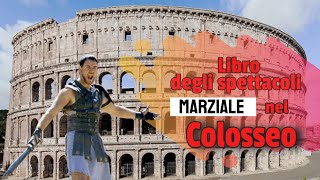 Epigrammi Marziale Traduzione del Libro degli Spettacoli lotte di gladiatori nel Colosseo [upl. by Coheman573]