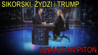 Sikorski Żydzi Trump  Sebastian Pitoń [upl. by Annuahsal]