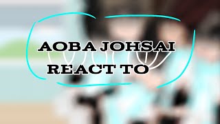 ⁠✷Aoba johsai react to✷⁠ ✿•HAIKYUU•✿ [upl. by Ahsyas]