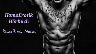 Erotik Hörbuch  Klassik vs Metal  Kurzgeschichte Gay Romance [upl. by Sioux]