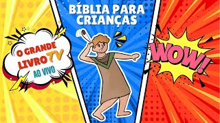 HISTÓRIAS DA BÍBLIA PARA CRIANÇAS AO VIVO O Grande Livro TV [upl. by Mab418]