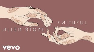 Allen Stone  Faithful Official Audio [upl. by Pip]