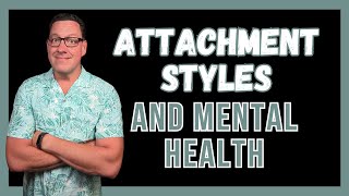 How Attachment Styles Impact Your Relationships and Mental Health [upl. by Acinomaj]